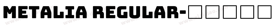 Metalia Regular字体转换